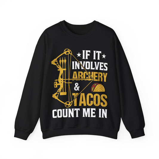 If It Involves Archery & Tacos Count Me In Crewneck Sweatshirt