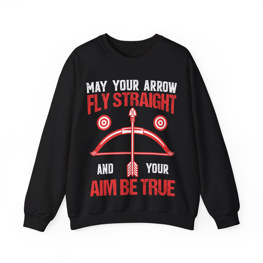 May Your Arrow Fly Straight And Your Aim Be True Crewneck Sweatshirt