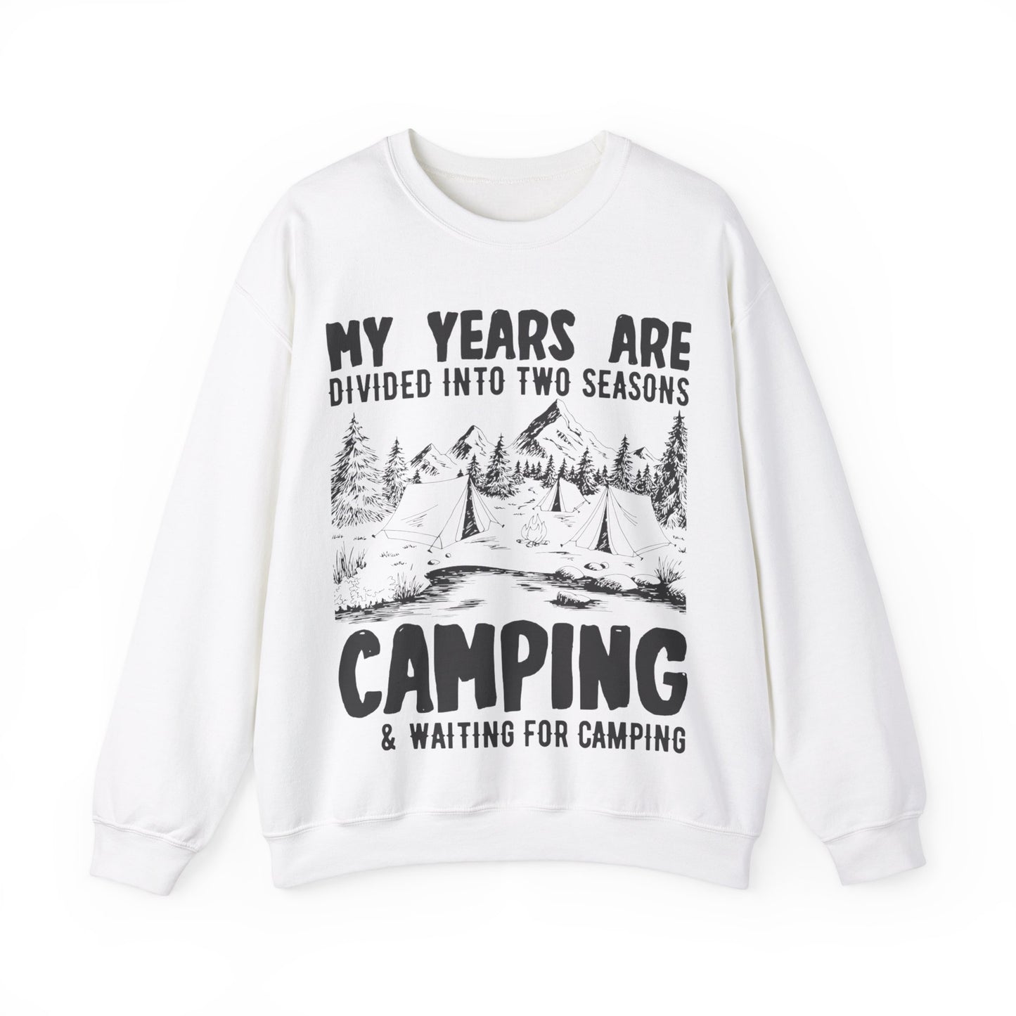 My Years Are Divided Into Two Seasons Camping & Waiting For Camping Crewneck Sweatshirt