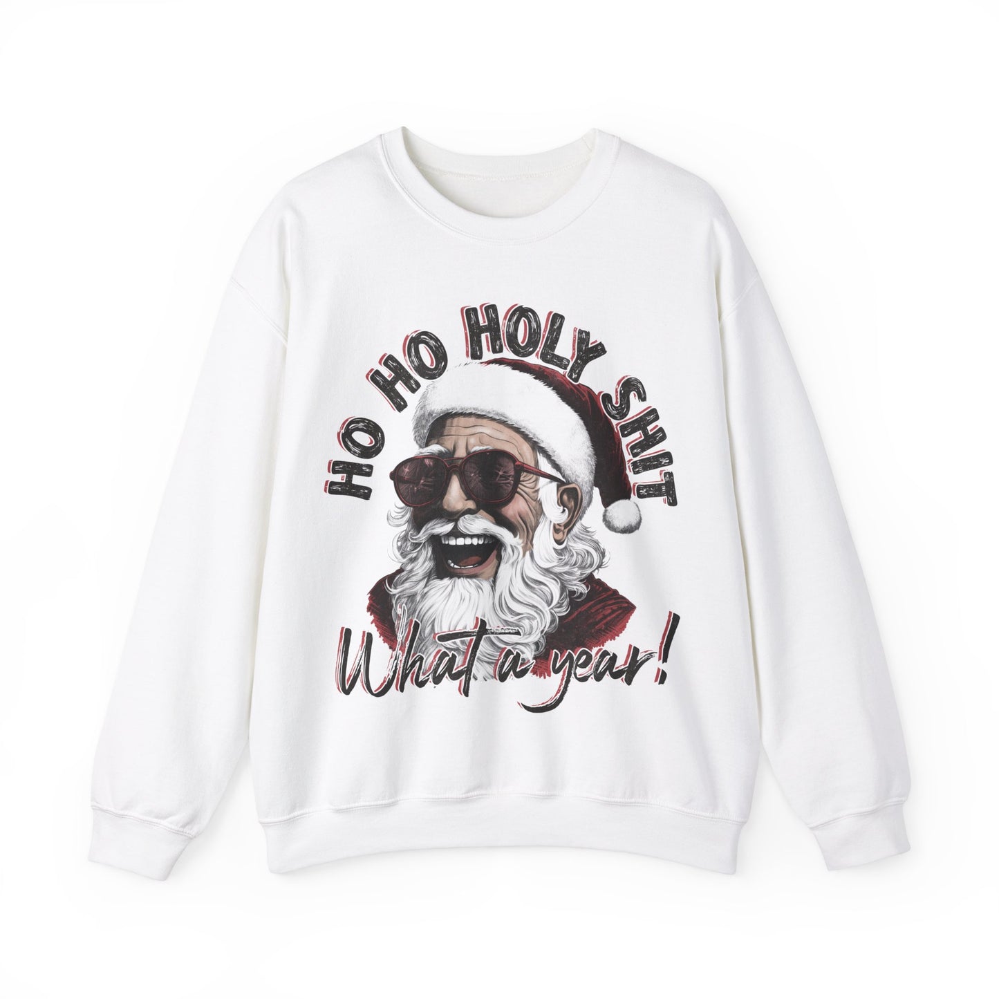 Ho Ho Ho Holy Shit What A Year! Crewneck Sweatshirt