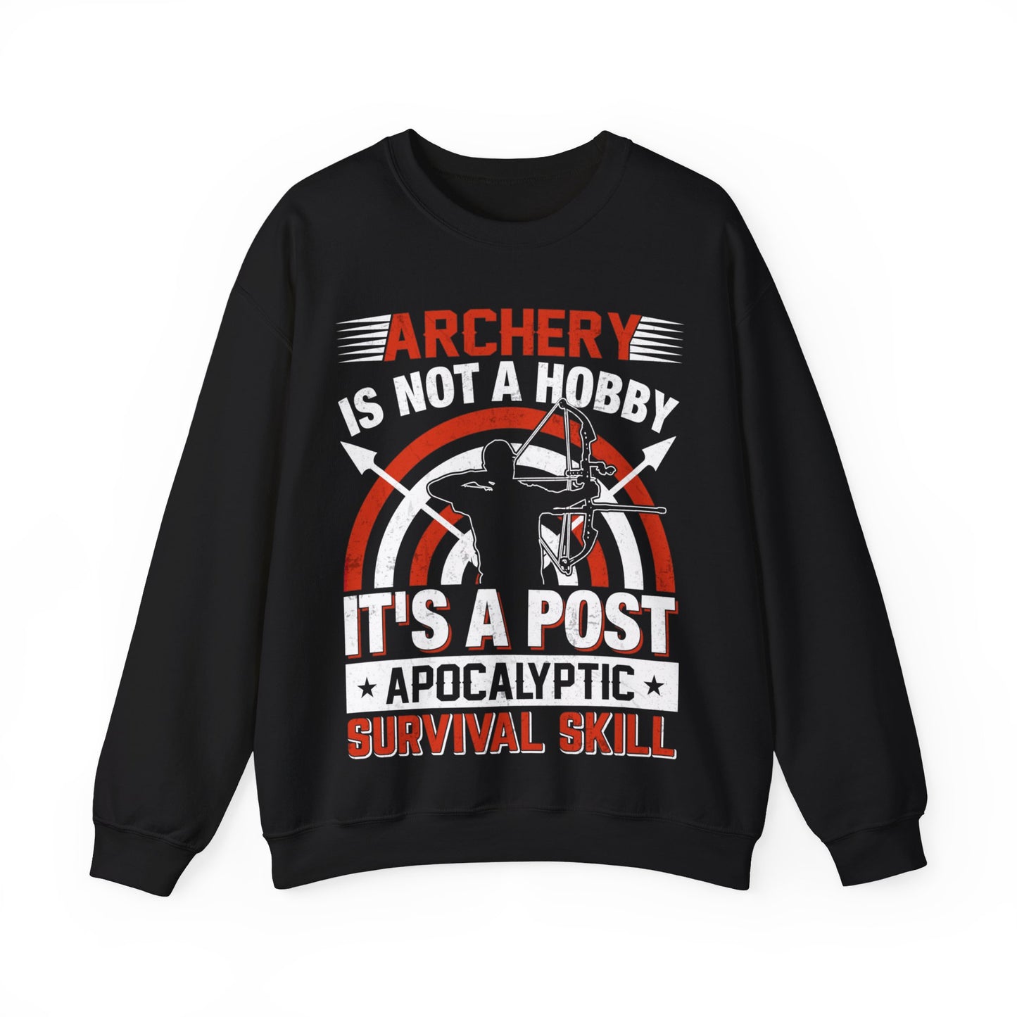 Archery Is Not A Hobby It’s A Post Apocalyptic Survival Skill Crewneck Sweatshirt
