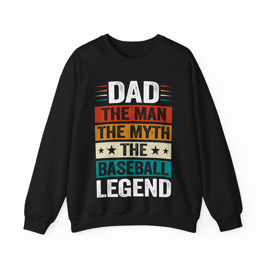 Dad The Man The Myth The Baseball Legend Crewneck Sweatshirt
