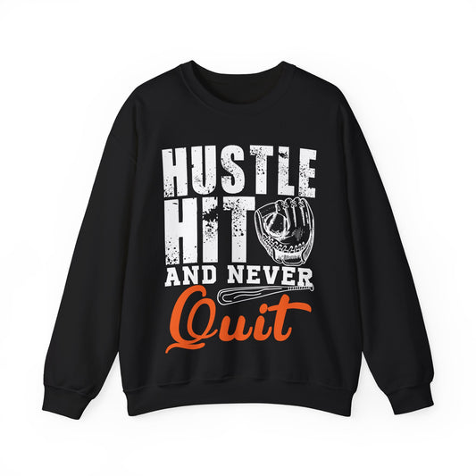 Hustle Hit And Never Quit Crewneck Sweatshirt
