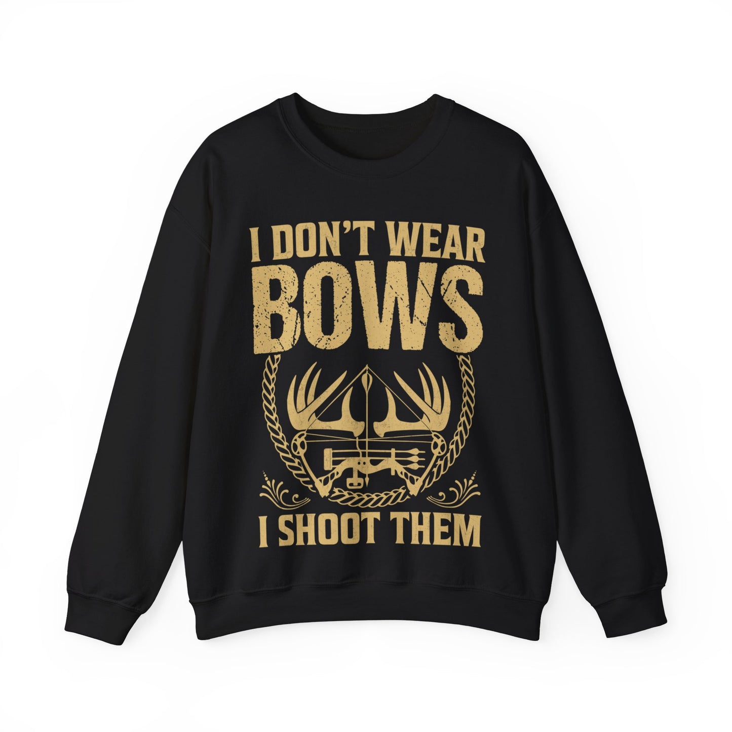 I Don’t Wear Bows I Shoot Them Crewneck Sweatshirt