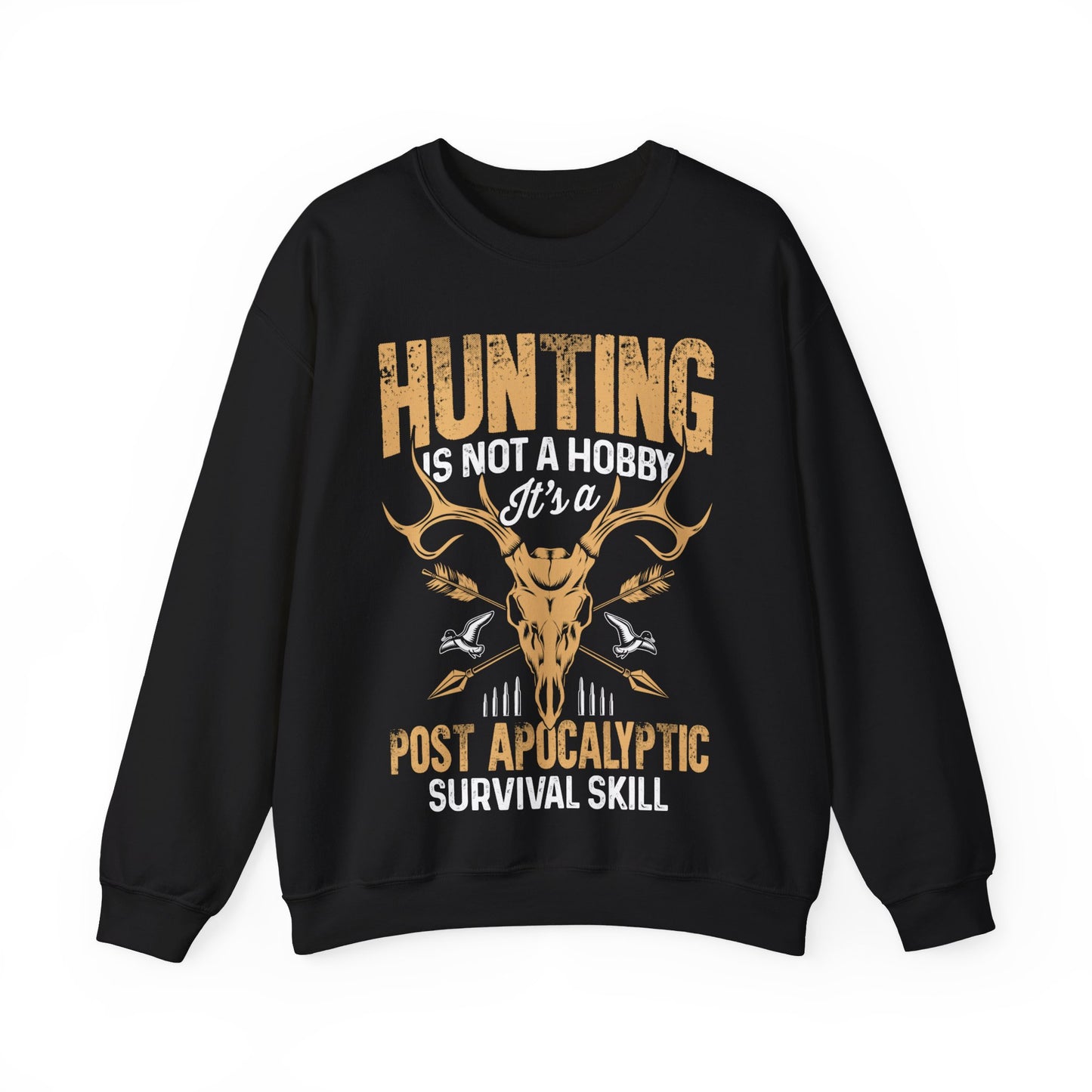 Hunting Is Not A Hobby It’s A Post Apocalyptic Survival Skill Crewneck Sweatshirt