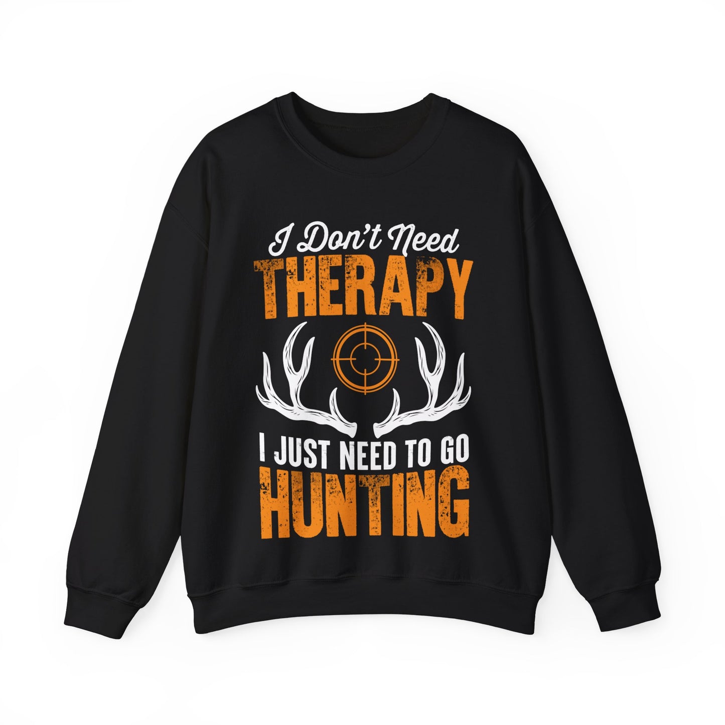 I Don’t Need Therapy I Just Need To Go Hunting Crewneck Sweatshirt