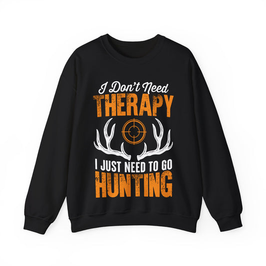 I Don’t Need Therapy I Just Need To Go Hunting Crewneck Sweatshirt