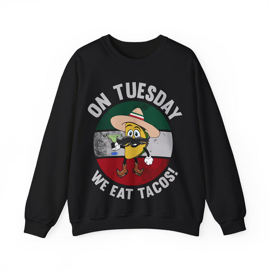 On Tuesday We Eat Tacos! Crewneck Sweatshirt