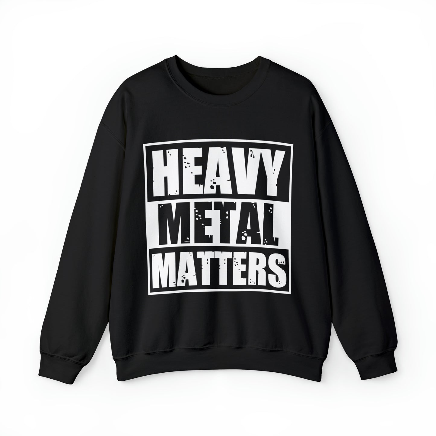 Heavy Metal Matters Crewneck Sweatshirt