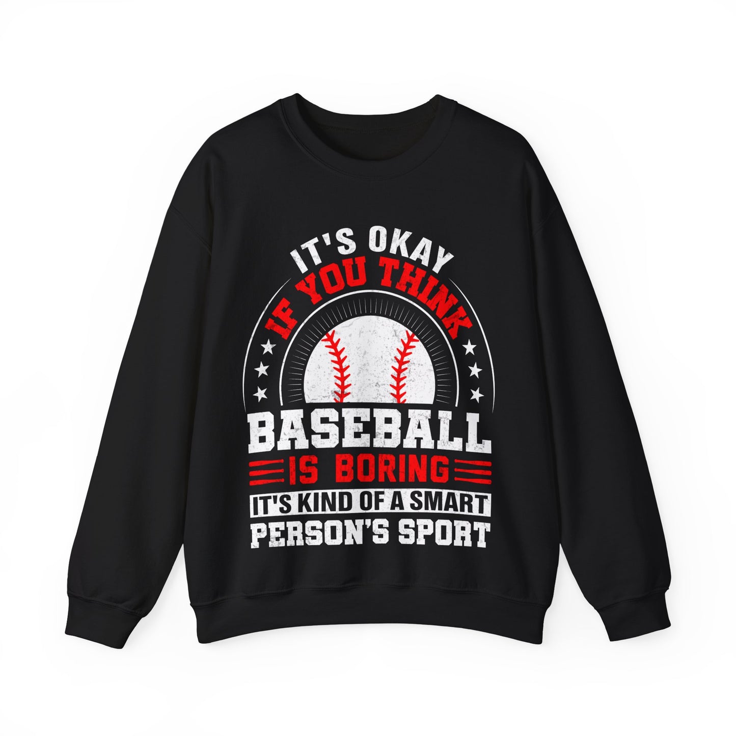 It’s Okay If You Think Baseball Is Boring It’s Kind Of A Smart Person’s Sport Non Stop Crewneck Sweatshirt, Funny Baseball Humor Pullover, Baseball Intelligence Joke Sweater, Sports Casual Unisex Sweatshirt, Gift for Men & Women