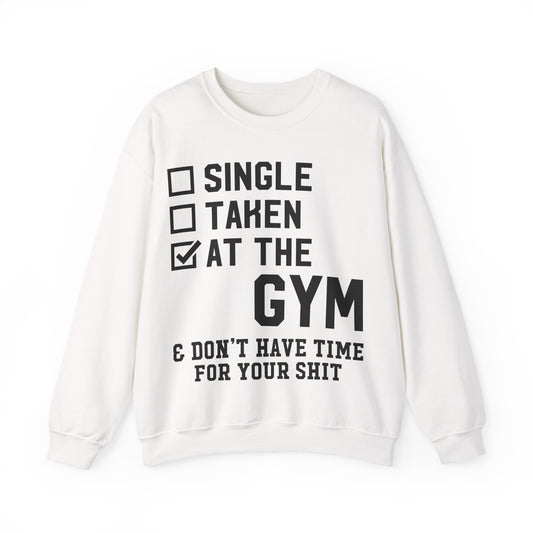 At The Gym & Don't Have Time For Your Shit Shirt Crewneck Sweatshirt