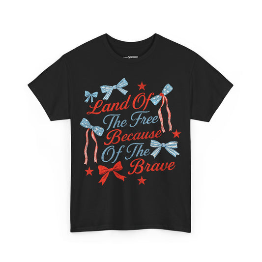 Land Of The Because Brave Shirt