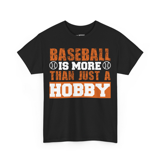 Baseball Is More Then Just A Hobby Shirt