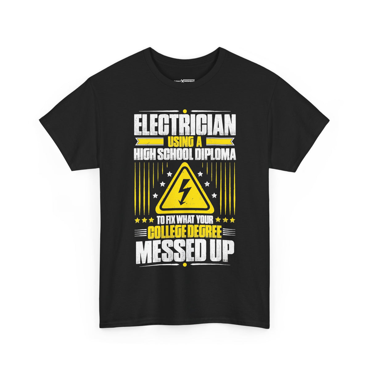 Electrician Using A High School Diploma To Fix What Your College Degree Messed Up Shirt