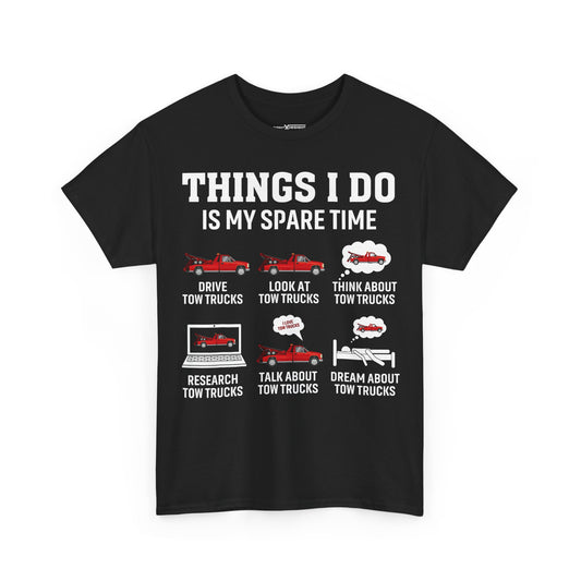 Tow Truck Things I Do Is My Spare Time Shirt