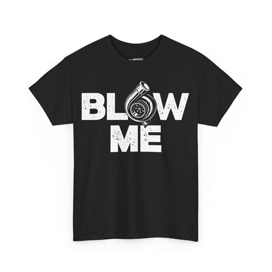 Blow Me Shirt