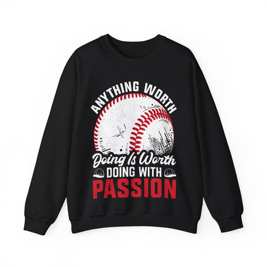 Anything Worth Doing Is Worth Doing With Passion Crewneck Sweatshirt