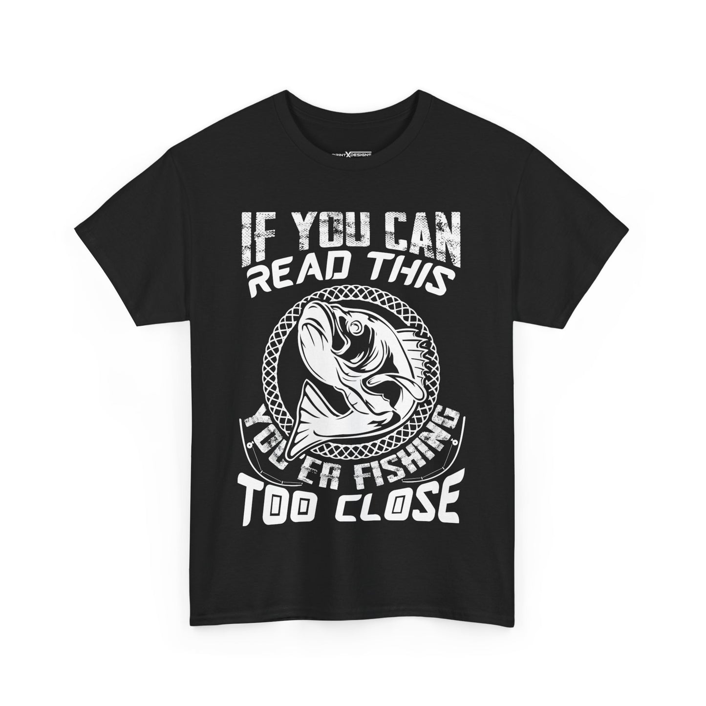 If You Can Read This You’re Fishing Too Close