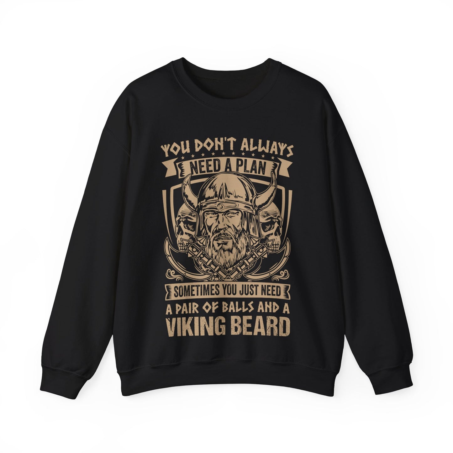 You Don’t Always Need A Plan Sometimes You Just Need A Pair Of Balls And A Viking Beard Crewneck Sweatshirt
