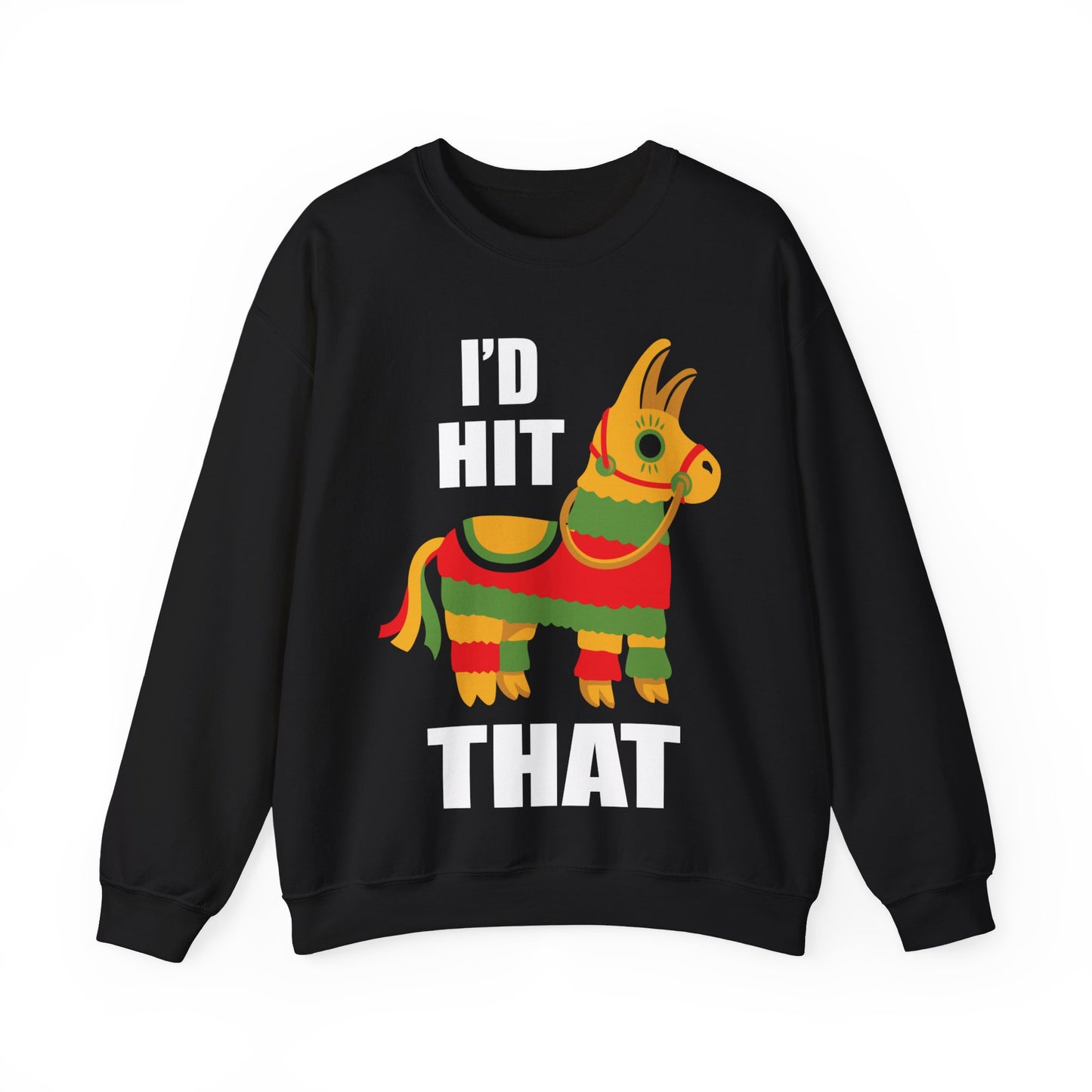 I’d Hit That Piñata Crewneck Sweatshirt