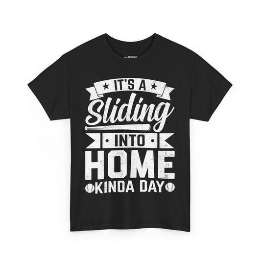 It’s A Sliding Into Home Kind Day Shirt