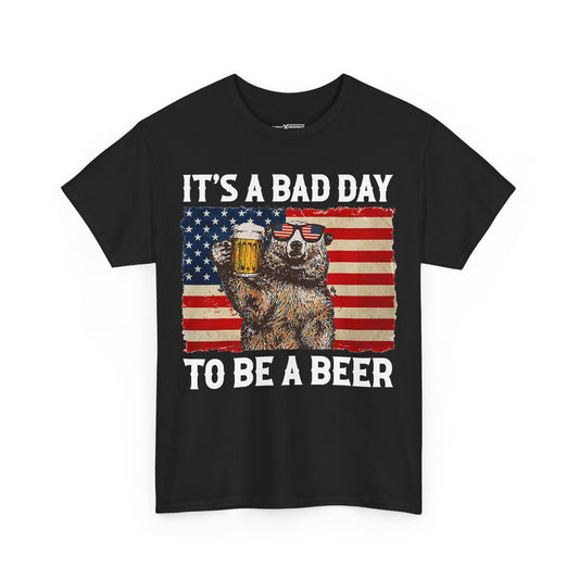 It's A Bad Day To Be A Beer Shirt | Funny Beer Humor Graphic Tee
