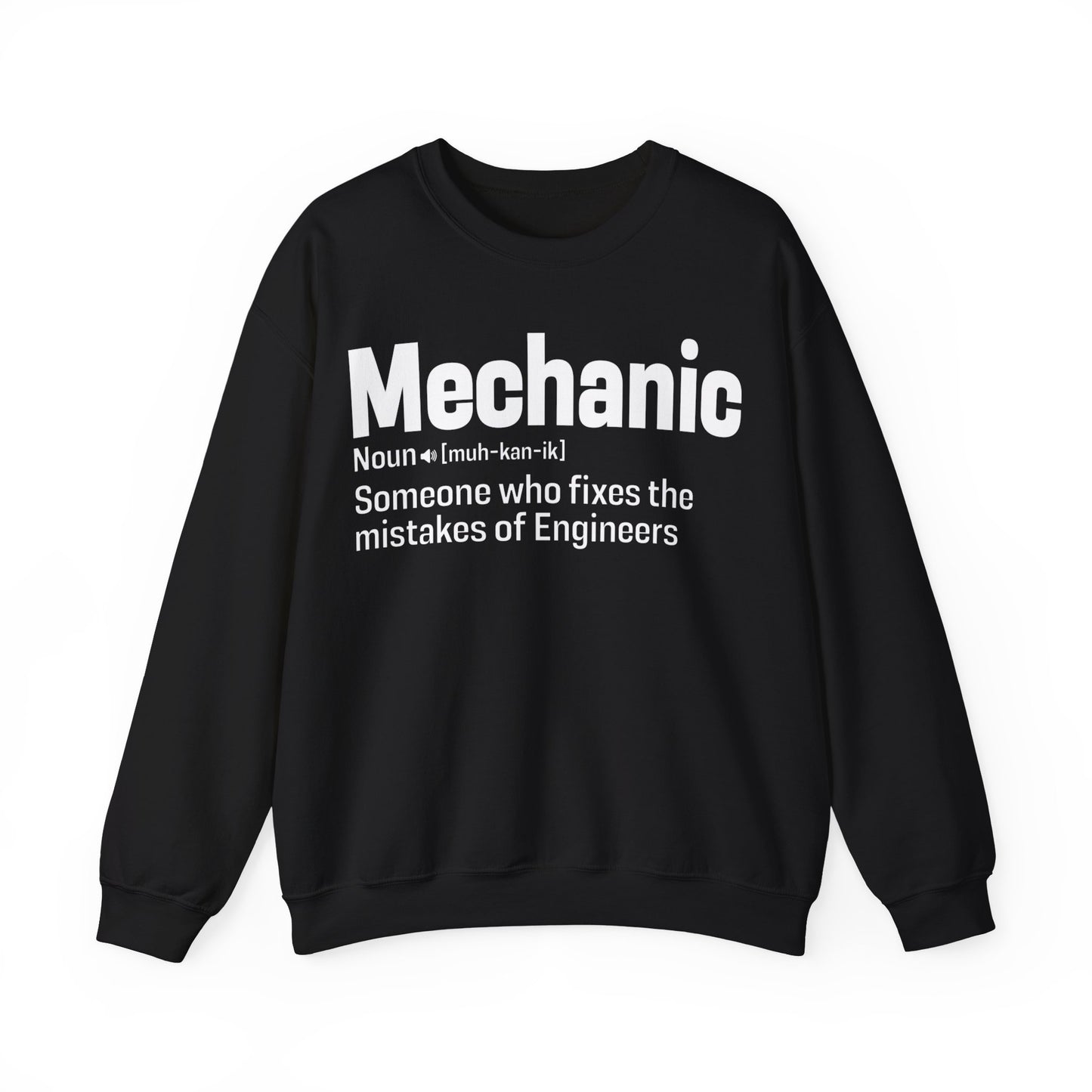 Mechanic Noun Someone Who Fixes The Mistakes Of Engineers Crewneck Sweatshirt