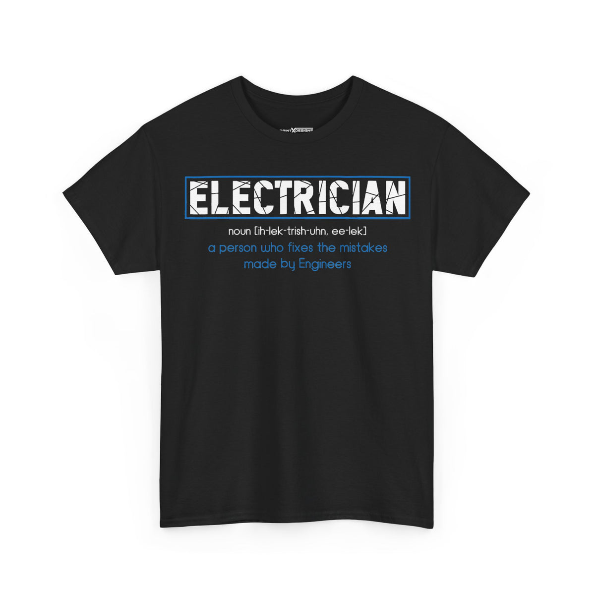 Electrician A Person Who Fixes The Mistakes Made By Engineers Shirt