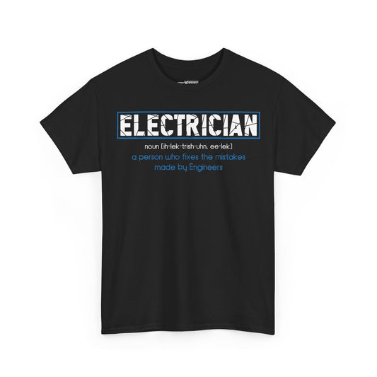 Electrician A Person Who Fixes The Mistakes Made By Engineers Shirt