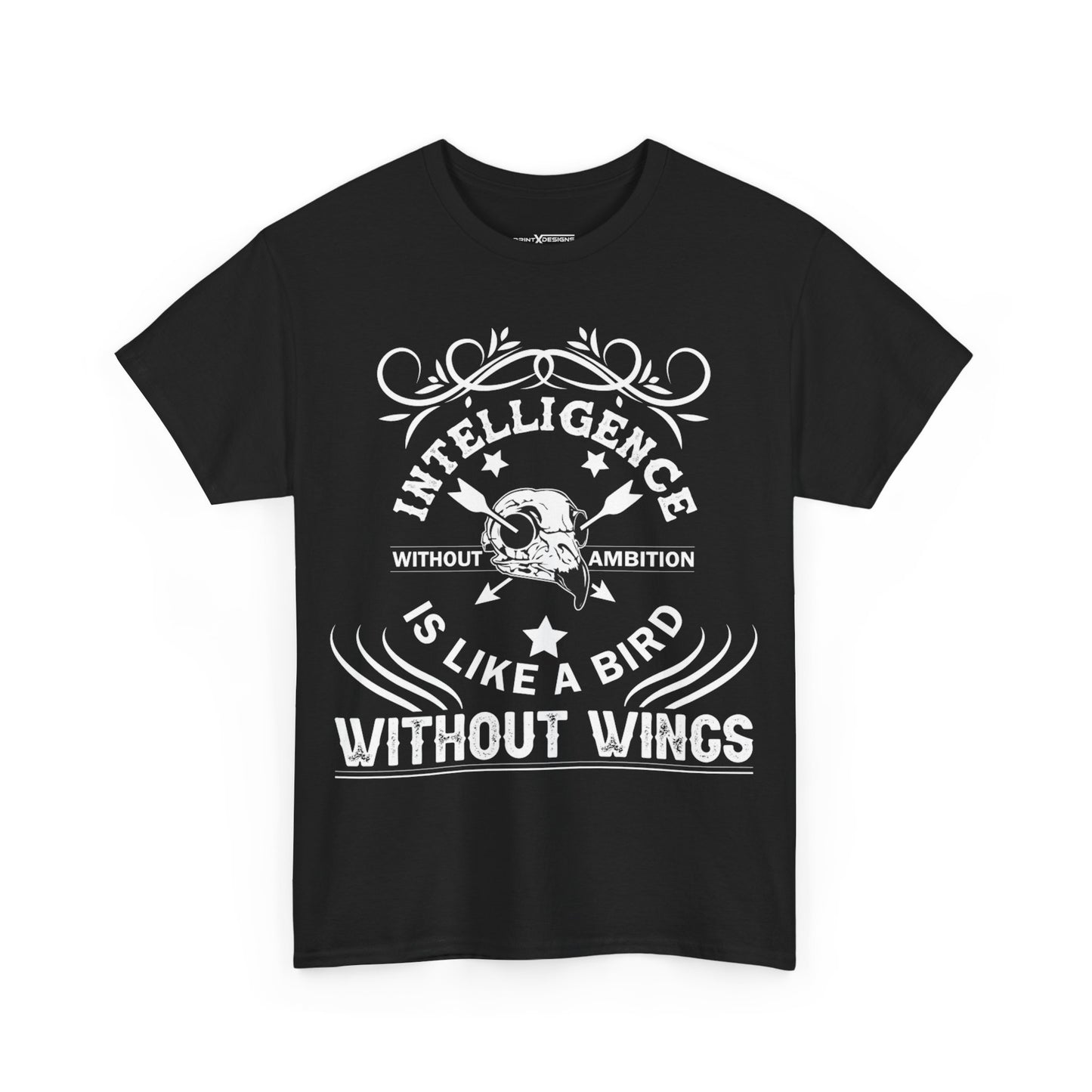 Intelligence Without Ambition Is Like A Bird Without Wings Shirt