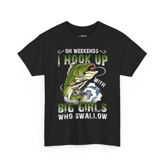 On Weekends I Hook Up With Big Girls Who Swallow Shirt