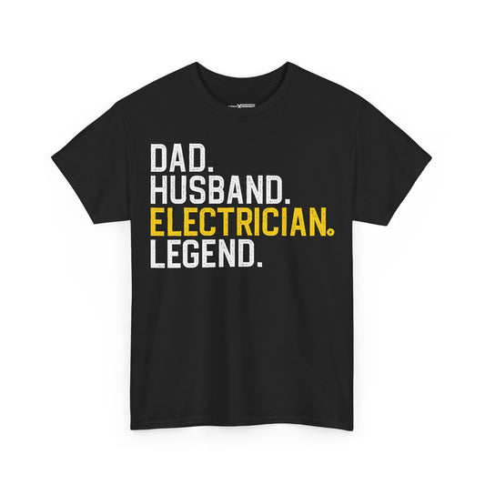Dad. Husband. Electrician. Legend. Shirt