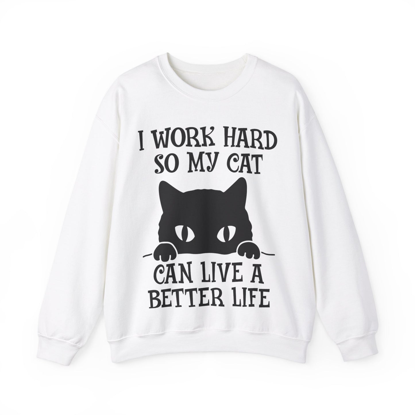 I Work Hard So My Can Live A Better Life Crewneck Sweatshirt