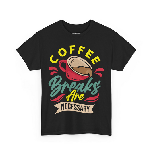 Coffee Breaks Are Necessary Shirt