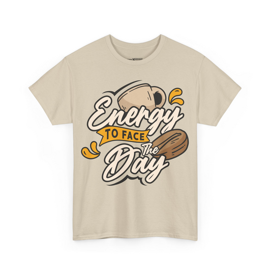 Energy To Face The Day Shirt