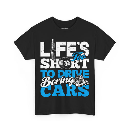 Life Too Short For To Drive Boring Cars Shirt