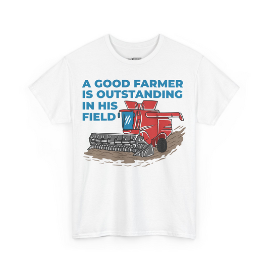 A Good Farmer Is Outstanding In His Field Shirt