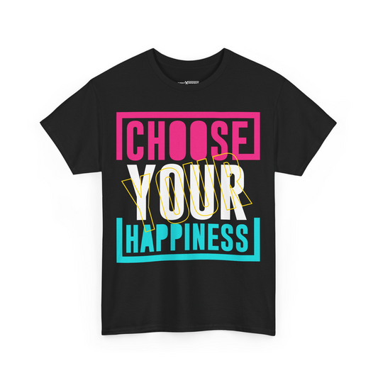 Choose Your Happiness Shirt