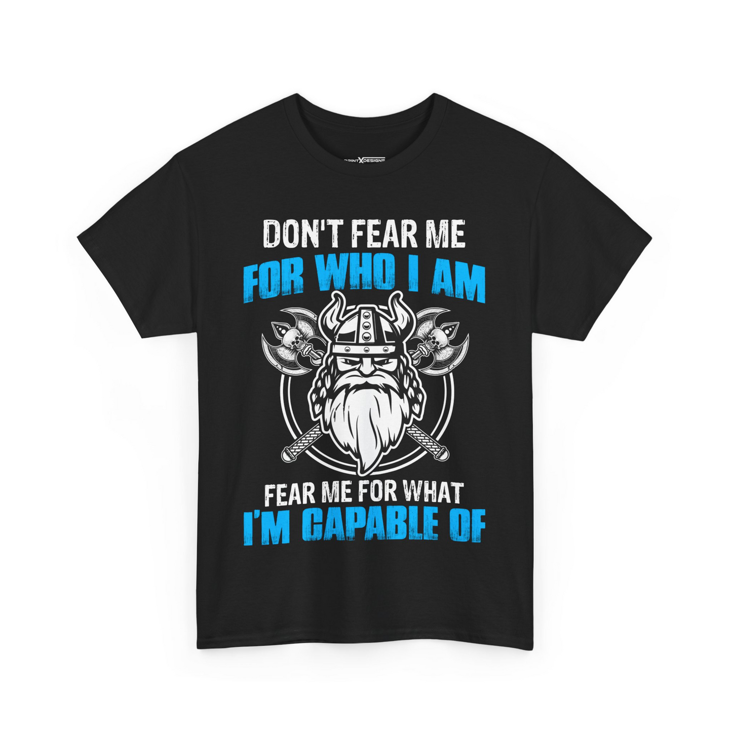 Don’t Fear Me For Who I Am Fear Me For What I’m Capable Of Shirt