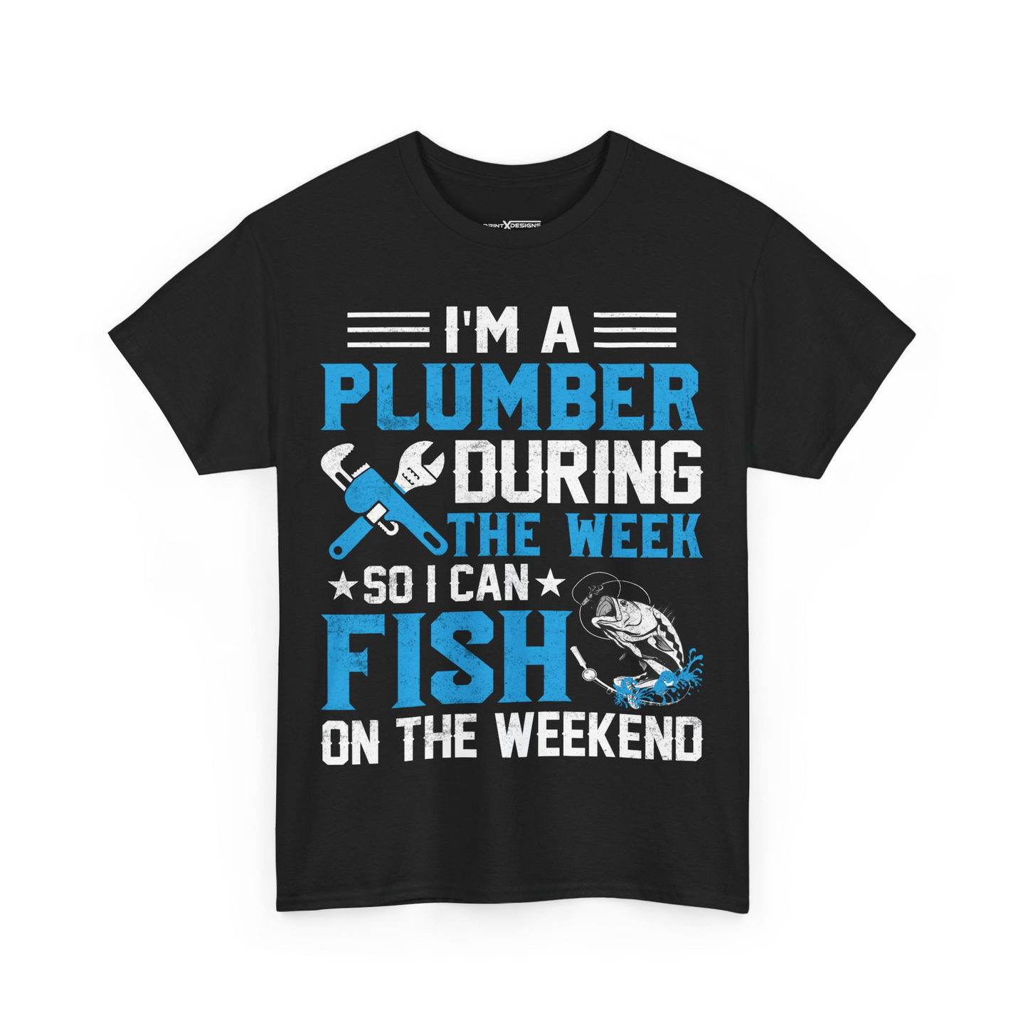 I’m A Plumber During The Week So I Can Fish On The Weekend Shirt