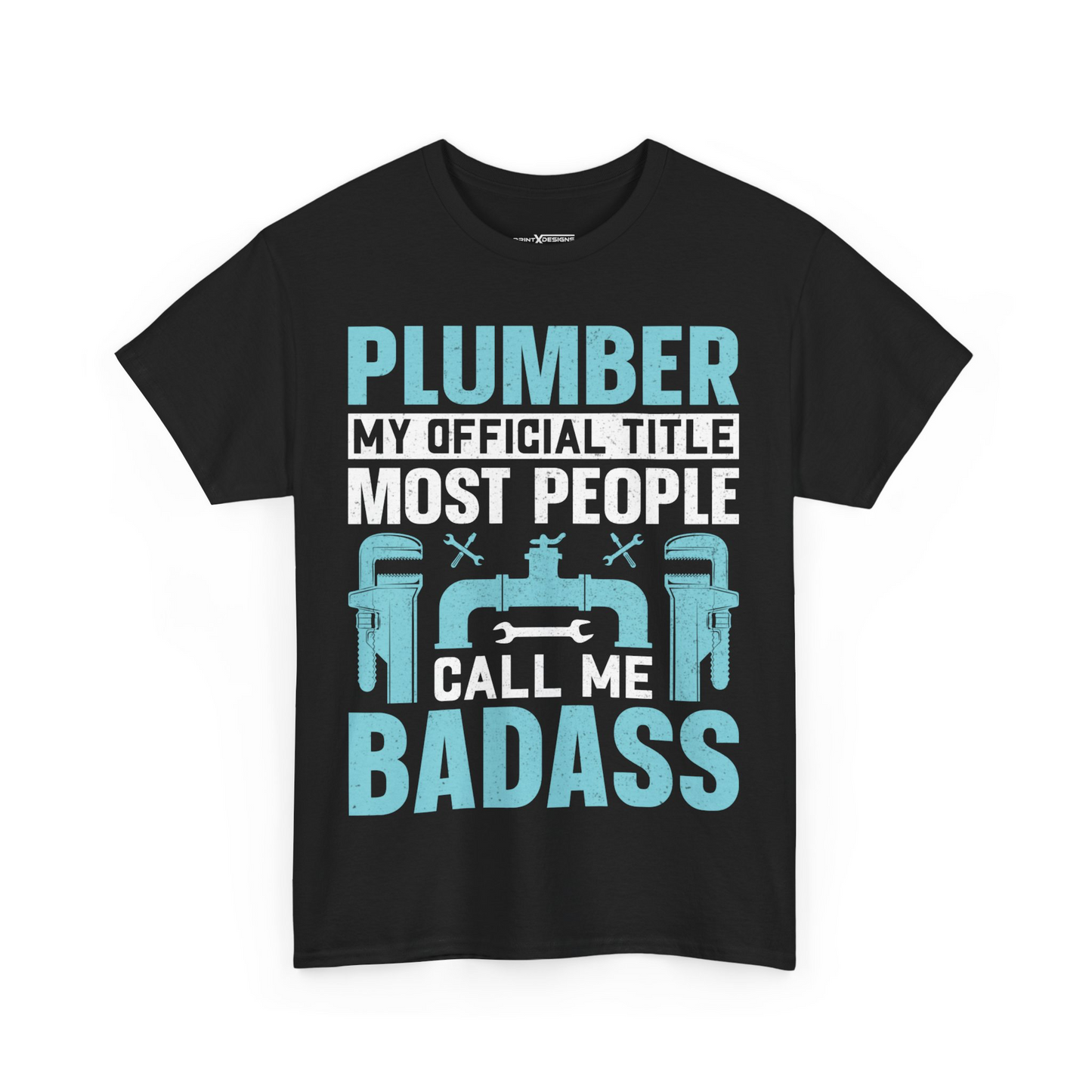 Plumber My Official Title Most People Call Me Badass Shirt