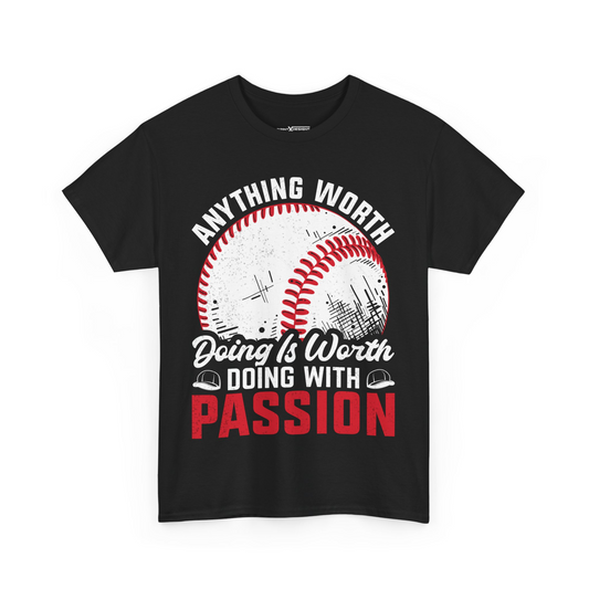 Anything Worth Doing Is Worth Doing With Passion Shirt