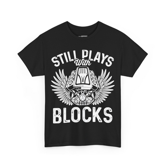Still Plays With Blocks Shirt