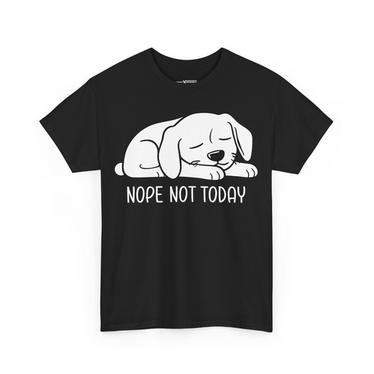 Dog Nope Not Today Shirt