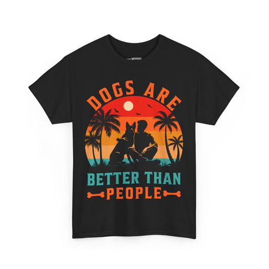 Dogs Are Better Then People Shirt
