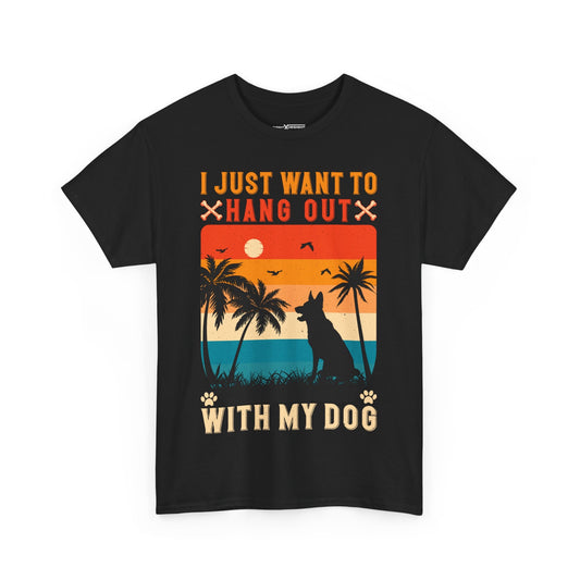 I Just Want To Hang Out With My Dog Shirt
