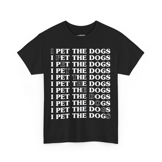 I Pet The Dogs Shirt