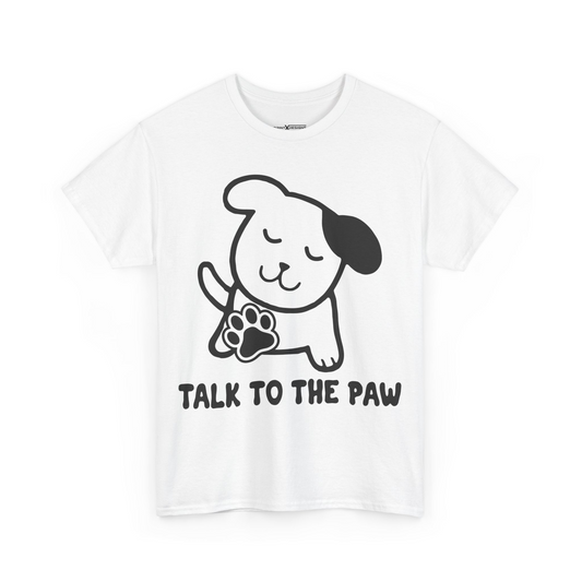 Talk To The Paw Shirt