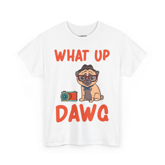 What Up Dawg Shirt