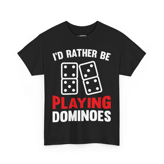 I’d Rather Be Playing Dominoes Shirt